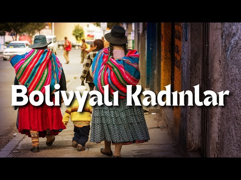 Kim Bu Bolivyalı Cholita Kadınları? #125