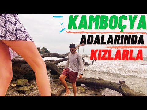 KAMBOÇYA ADALARINDA 2 KIZ 1 TÜRK İLE NE YAPAR?