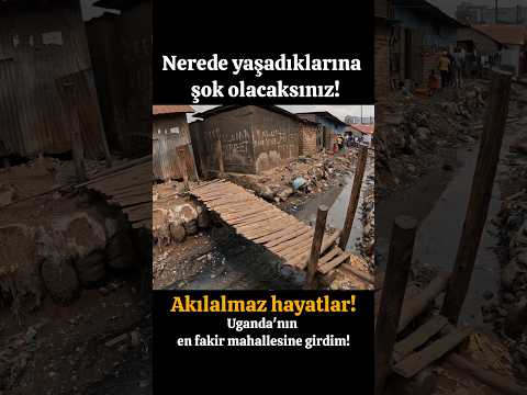 NEREDE YAŞADIKLARINA ŞOK OLACAKSINIZ! UGANDA'NIN EN FAKİR MAHALLESİNE GİRDİM!