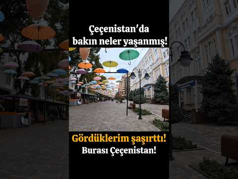 ÇEÇENİSTAN'DA BAKIN NELER YAŞANMIŞ! GÖRDÜKLERİM ŞAŞIRTTI!