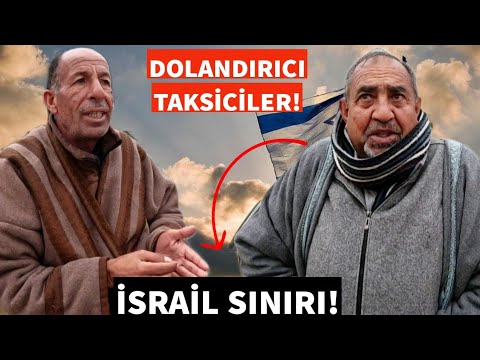 İSRAİL SINIRINA BİTMEK BİLMEYEN OLAYLI YOLCULUK! BU DOLANDIRICILARA DİKKAT!