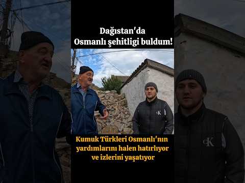 DAĞISTAN'DA OSMANLI ŞEHİTLİĞİ BULDUM! KUMUK TÜRKLERİ HALEN OSMANLIYA MİNNETTAR!