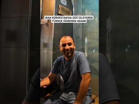 IRAK KÜRDİSTAN'DA DİZİ İZLEYEREK TÜRKÇE ÖĞRENEN ADAM! #gezi #dünyaturu #ırak