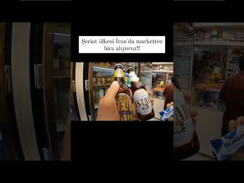 ŞERİAT ÜLKESİ İRAN'DA MARKETTEN BİRA ALIYORUZ!!