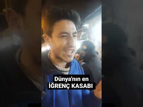 Dünya'nın en İĞRENÇ KASABI!!