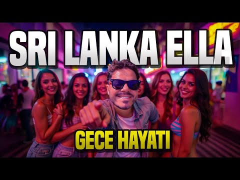 SRİ LANKA ELLA Gece Hayatı ! - Bir Günümüz Nasıl mı?