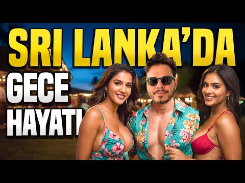 SRİ LANKA Gece Hayatı - Yeni Ülke Sri Lanka !