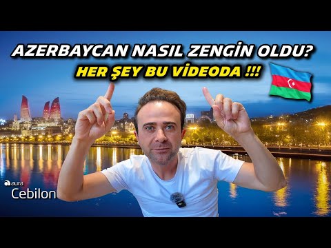 İşte Azerbaycan Böyle Zengin Oldu - Bunları Bilmeden Bakü'ye Gitmeyin !!!