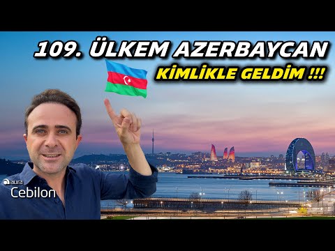 109. Ülkem Azerbaycan'a Geldim - Bakü'ye Türkler Kimlikle Gidebiliyor !!!