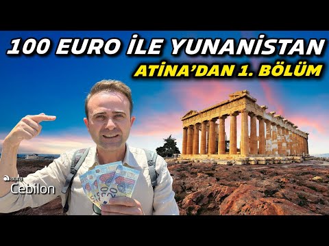 100 Euro Yunanistan'da Ne İşe Yarar - İşte Atina'daki İlk Günüm