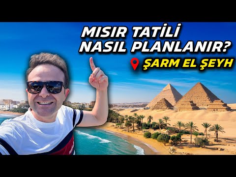 Mısır Tatili Nasıl Planlanır - İZLEMEDEN Şarm El Şeyh GEZİSİ YAPMA !!!