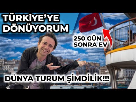 Dünya Turumun Son Videosu - Eve Dönüyoruz, 250 Gün Sonra İlk Kez !