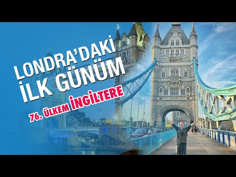 Londra'daki İlk Günüm Bakın Nasıl Geçti | İngiltere