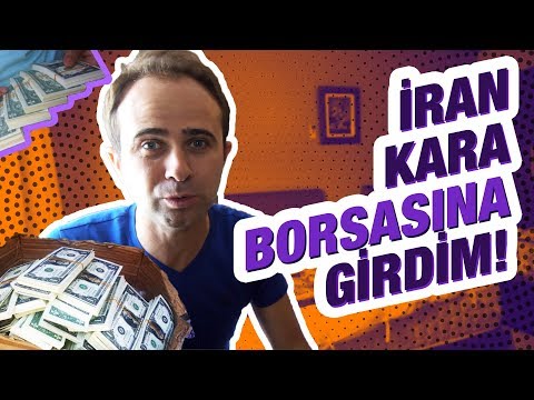İran Kara Borsasına Girdim!
