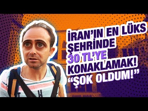 İran'ın En Lüks Şehri! 30 TL'ye Konakladım!