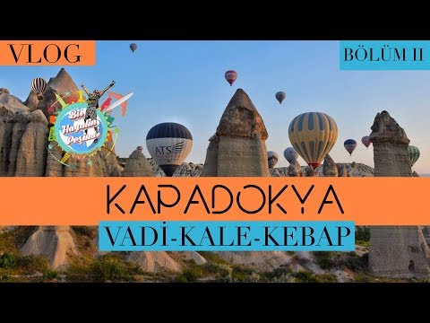 Kapadokya'da Gezilmesi Gereken Her Yeri Gezdim | Kapadokya | Nevşehir