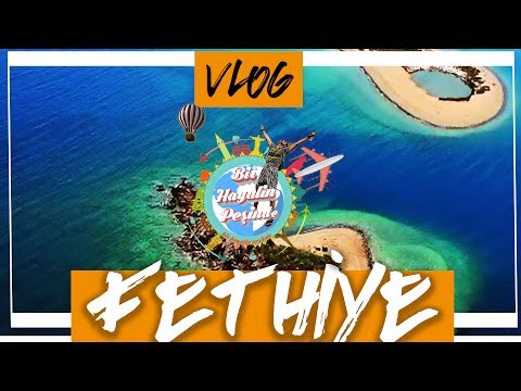 Fethiye Kalkan Vlog Bölüm 1: Fethiye Gezilecek Yerler