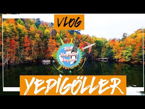 Yedigöller Gezilecek Yerler : VLOG