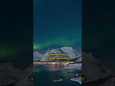 Bu Efsane Kuzey Işıkları Nasıl Oluşuyor?