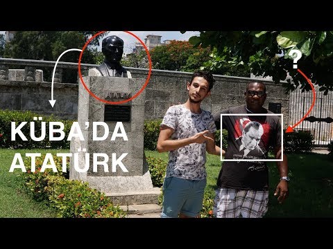 BAKIN KÜBA'DA ATATÜRK HAKKINDA NE DÜŞÜNÜYORLAR!