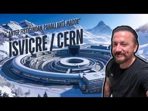 CERN'e Girdim! İnternet Burada İcat Oldu! İsviçre