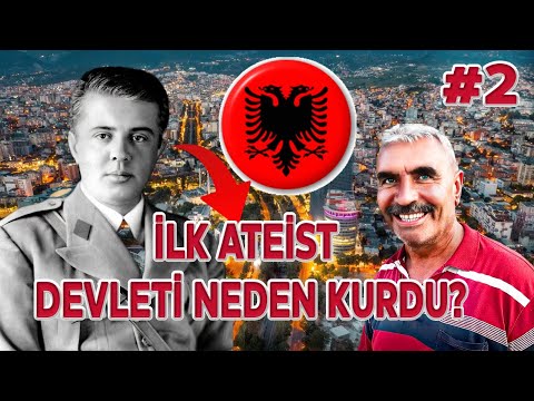 Coğrafya Dehası Tartıcı Haydar Abi'yle Tirandayız. Ateizmi Anayasaya Koyan İlk Ülke: Arnavutluk