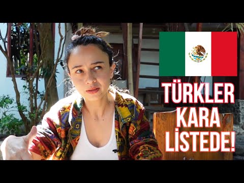 Meksika Neden Türkleri Almıyor?