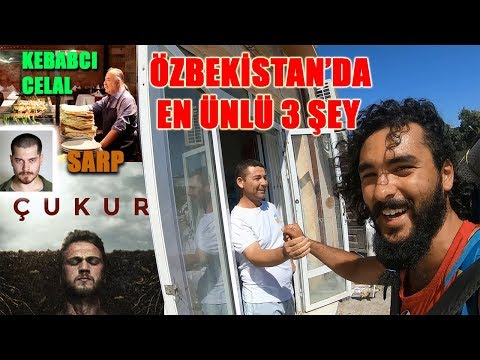 ÖZBEKİSTAN'DA HERKESİN BİLDİĞİ 3 ŞEY (CELAL KEBAPÇI, SARP, ÇUKUR) #13