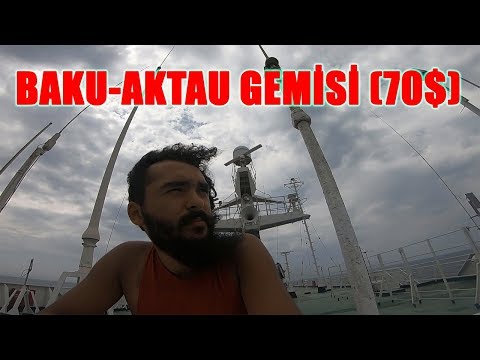 AZERBAYCAN'DAN GEMİYLE KAZAKİSTAN'A GEÇMEK (BAKU-AKTAU) #10