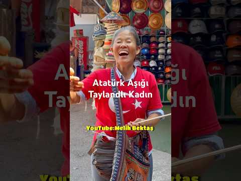 Atatürk Aşığı Taylandlı Kadın