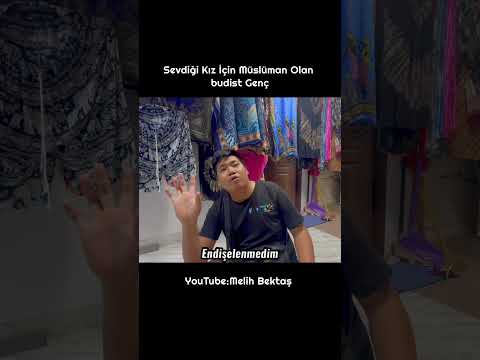 Aşkı İçin Müslüman Olan Budist