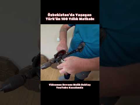 Özbekistanda Yaşayan Türkün 100 Yıllık Matkabı