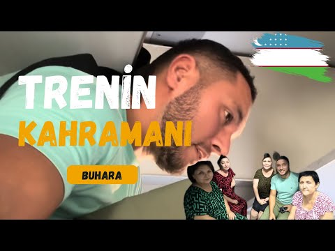 Özbekistan'da Yaşadığım En İlginç Tren Yolculuğu - Buhara