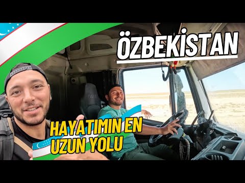 ÖZBEKİSTAN'DA OTOSTOP ÇEKTİĞİM TIRI SÜRDÜM - TÜRKÜM DİYİNCE AÇILAN KAPILAR