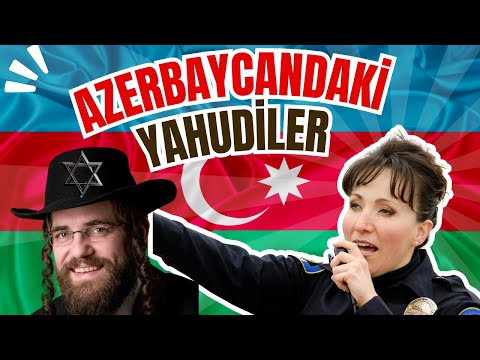 AZERBAYCANDA YAŞAYAN YAHUDİLER - HER YER POLİS!