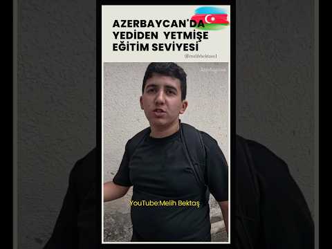 Azerbaycan’da Eğitim Seviyesi Nasıl Mı?
