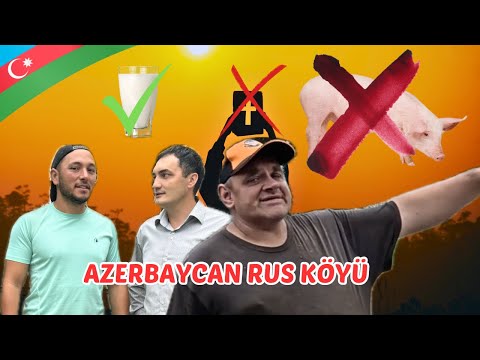 AZERBAYCAN'da Domuz Eti Yemeyen Hristiyanlar - IVANOVKA RUS KÖYÜ