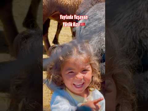Yaylada Yaşayan Yörük Kızı
