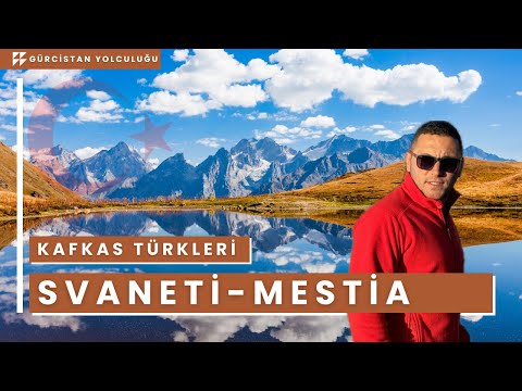 KAFKASYA TÜRKLERİYLE KARŞILAŞTIM - Svaneti Masal Diyarına Yolculuk