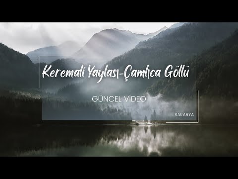 KEREMALİ YAYLASI (ÇAMLICA GÖLÜ) GİTMEDEN İZLEYİN! (GÜNCEL VİDEO)
