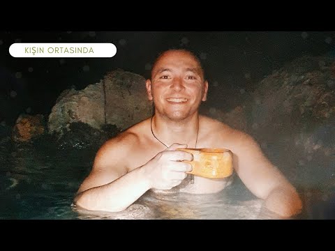 DAĞLARIN ARASINDA GİZLİ TERMAL SU - KIŞIN NE YAPILIR?