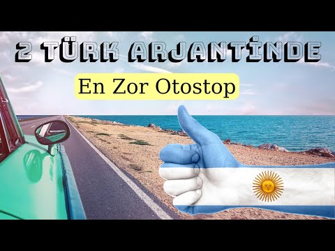 Arjantinde 2 Türk Otostop Çekmek - Yol Hikayeleri