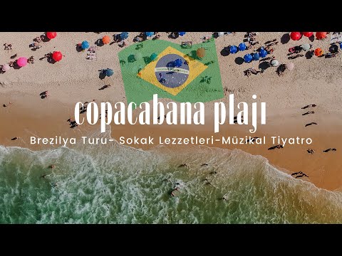 Meşhur Copacabana Plajı - Müzikal Tiyatro- Brezilya Gezisi