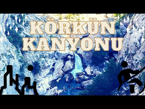 Körkün Kanyonu (Şelalesi) - Geçtiğimiz En Güzel Kanyon