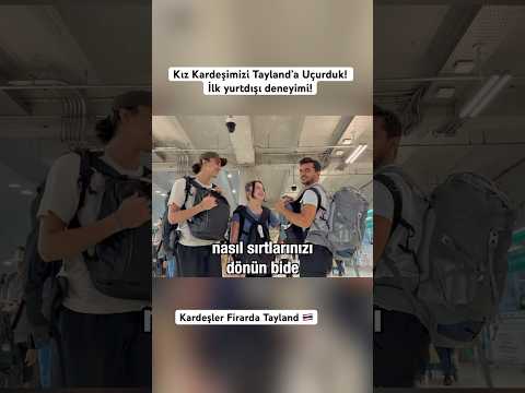 Hayalim Gerçek Oldu: Kardeşlerimle Tayland’da Buluştuk!