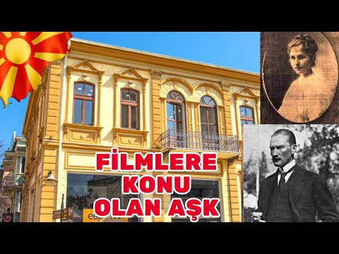 #5S/127B 🇲🇰 ATATÜRK’ÜN İLK AŞKI ELENİ’NİN EVİNE GİTTİM ! FİLMİNİ BİLE ÇEKMİŞLER !