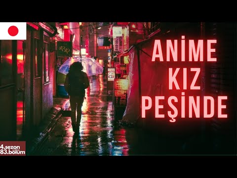 4S/83B 🇯🇵 GECE HAYATINA ÇIKIYORUM ANİME KIZLARLA TANIŞMAK İÇİN !