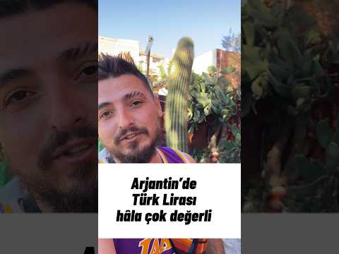 Arjantin’de Türk Lirası hala çok değerli !