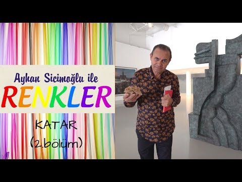 Ayhan Sicimoğlu ile RENKLER - Katar (2.Bölüm)