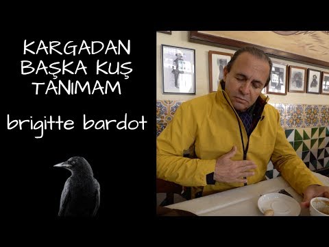 KARGADAN BAŞKA KUŞ TANIMAM - BRIGITTE BARDOT
